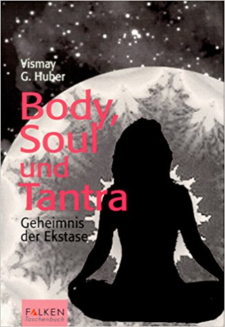 Body, Soul und Tantra, Vismay Georg Huber