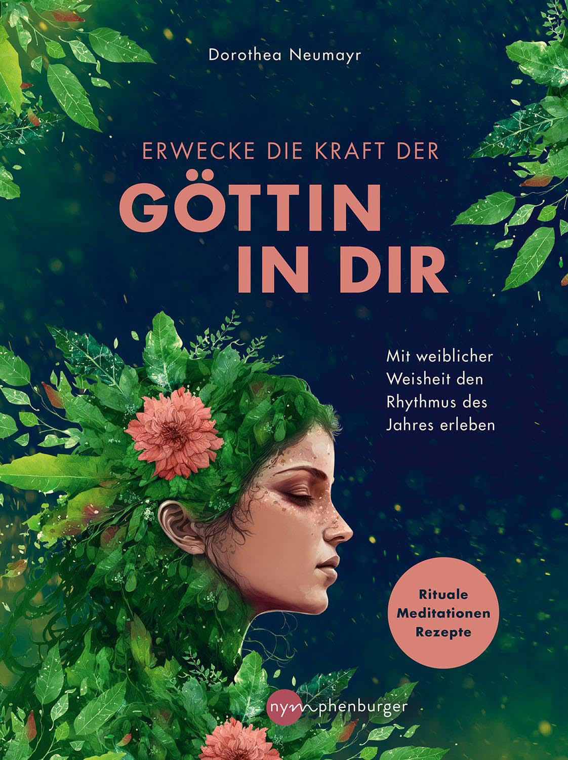 Erwecke-die-Kraft-der-Goettin-in-Dir-Dorothea-Neumayr