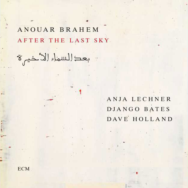 After-the-last-Sky-Anouar-Brahem-Anja-Lechner-Django-Bates-&-Dave-Holland