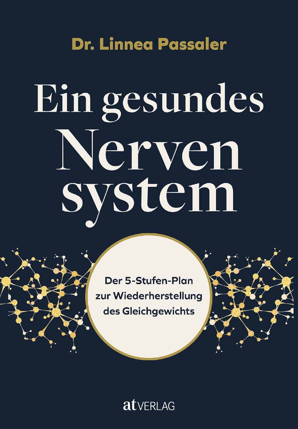 „Ein gesundes Nervensystem“, Dr. Linnea Passaler „Ein gesundes Nervensystem“, Dr. Linnea Passaler