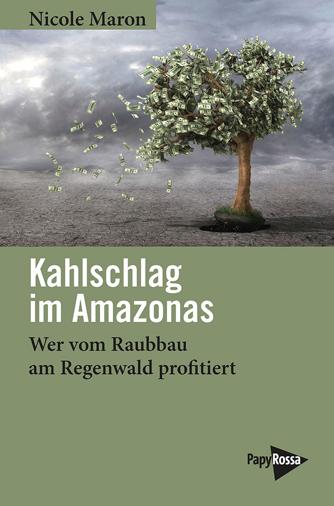 „Kahlschlag im Amazonas“, Nicole Maron „Kahlschlag im Amazonas“, Nicole Maron