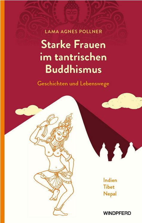 Starke Frauen im tantrischen<br />
Buddhismus, Lama Agnes Pollner