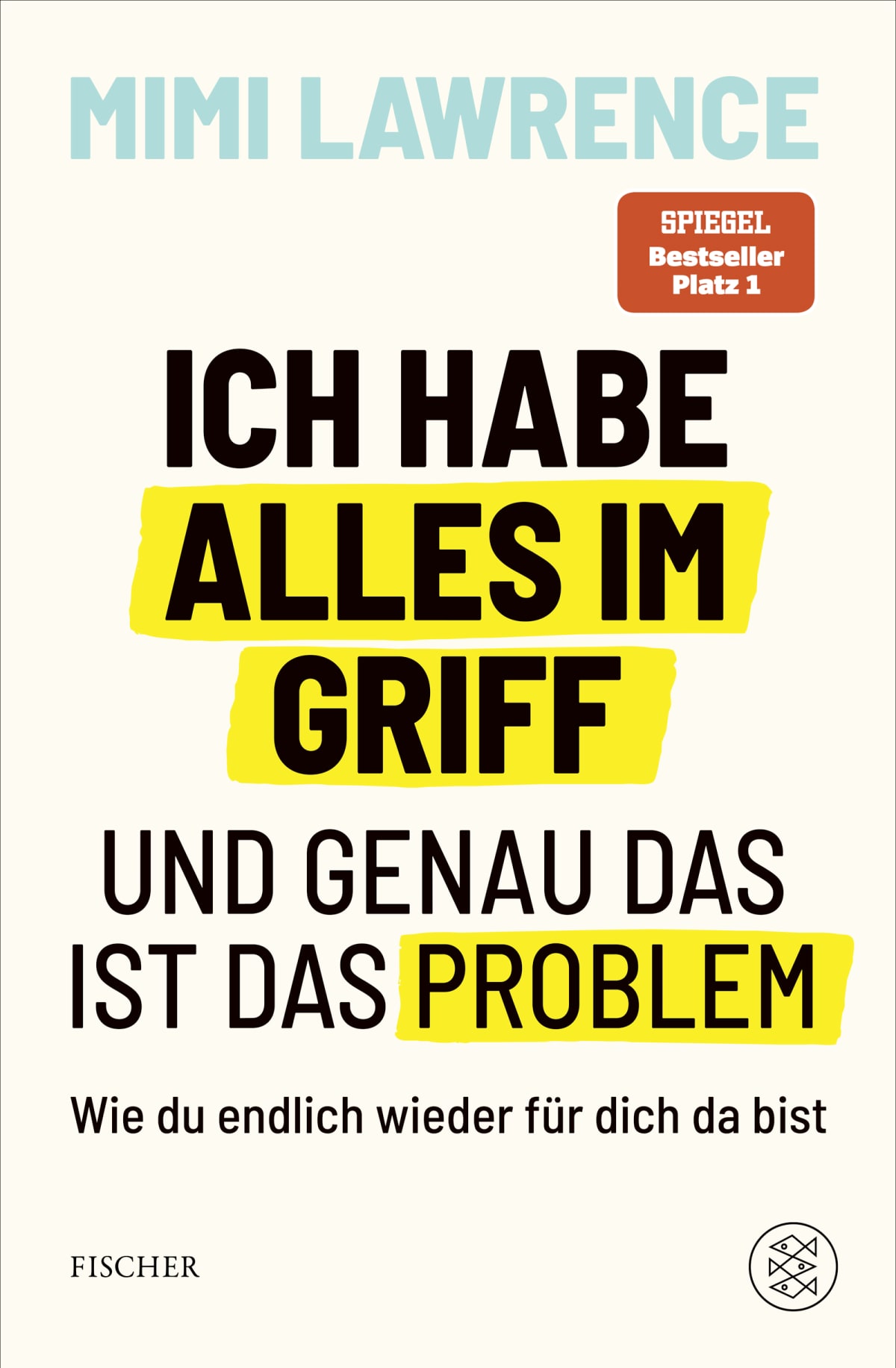 „Ich habe alles im Griff –<br />
und genau das ist das Problem“, Mimi Lawrence