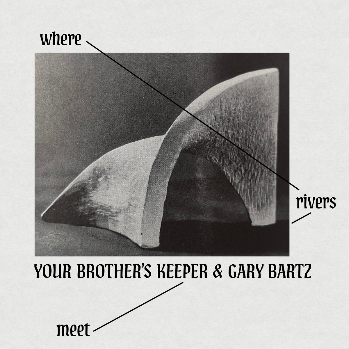 Your Brothers Keeper & 
Gary Bartz, Where Rivers Meet