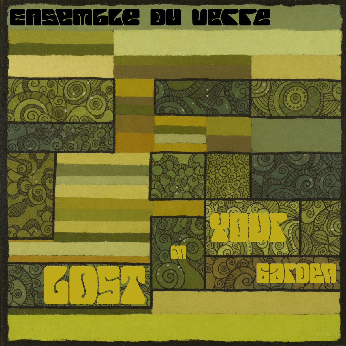 Ensemble Du Verre, 
Lost in your garden
