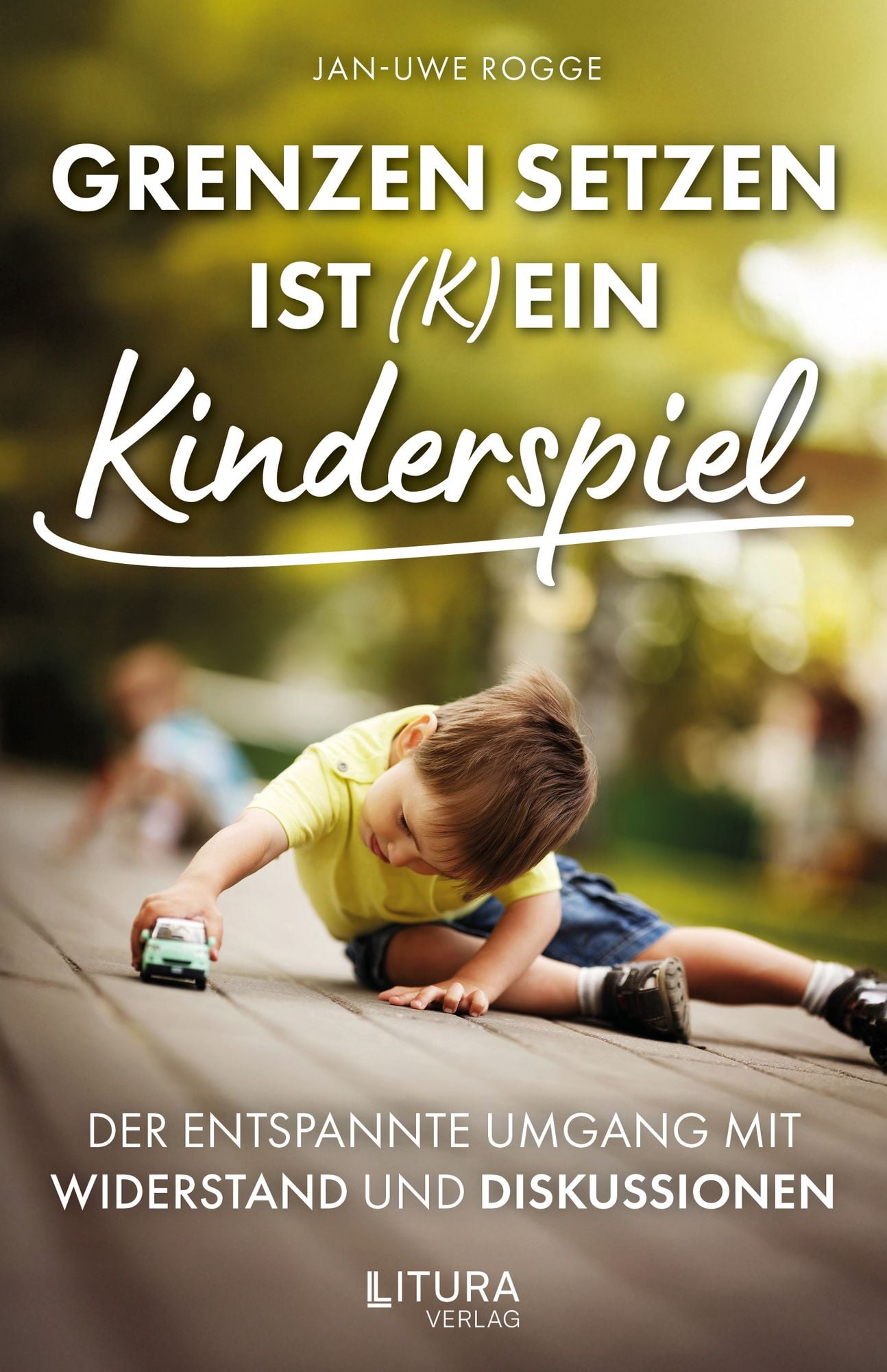 „Grenzen setzen ist (k)ein<br />
Kinderspiel“, Jan-Uwe Rogge